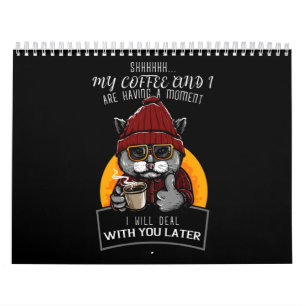 Mijn koffie en ik hebben een moment dat ik zal beh kalender