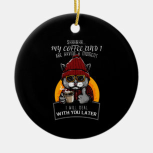 Mijn koffie en ik hebben een moment keramisch ornament