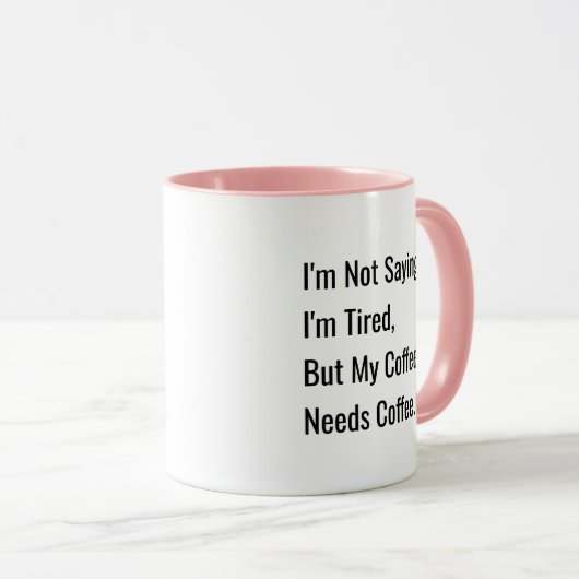 Mijn koffie heeft Gezegde nodig Mok (Voorkant rechts)