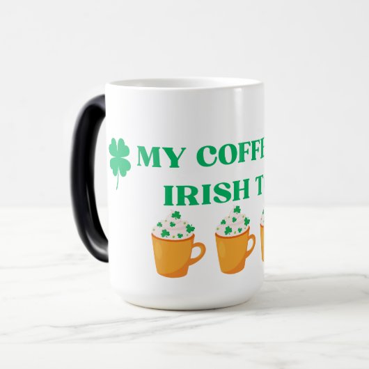 MIJN KOFFIE IS OOK IRISH. ONTWERP DAG PADDY MAGISCHE MOK (Voorkant links)