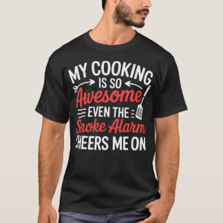 Mijn koken is zo fantastisch rookmelder juicht me t-shirt