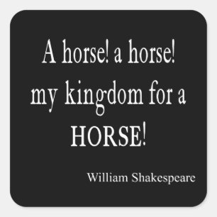 Mijn Koninkrijk voor een paard William Shakespeare Vierkante Sticker