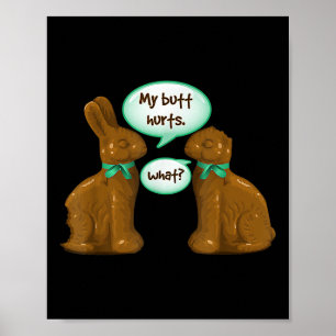 Mijn kont doet pijn Chocolade Konijntje Gelukkig P Poster