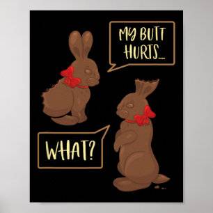 Mijn kont doet pijn Wat een grappige chocolade paa Poster
