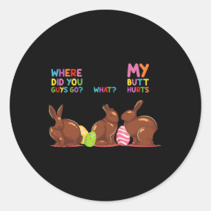 Mijn kont doet pijn wat waar Pasen grappig Pasen k Ronde Sticker