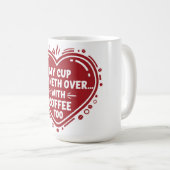 Mijn kopje loopt over... Ook met koffie mok (Voorkant rechts)