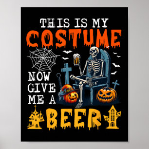 Mijn kostuum nu geef me een bier Halloween skelet Poster