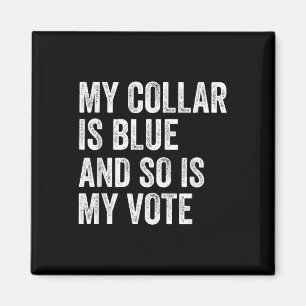 Mijn kraag is blauw en mijn stem is democratisch magneet