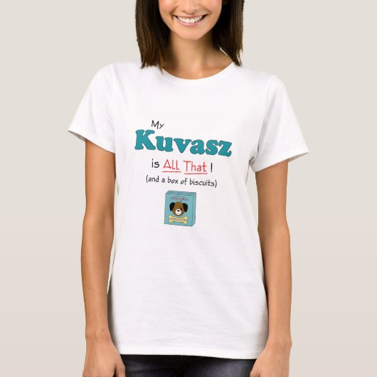 Mijn Kuvasz is alles. T-shirt (Voorkant)