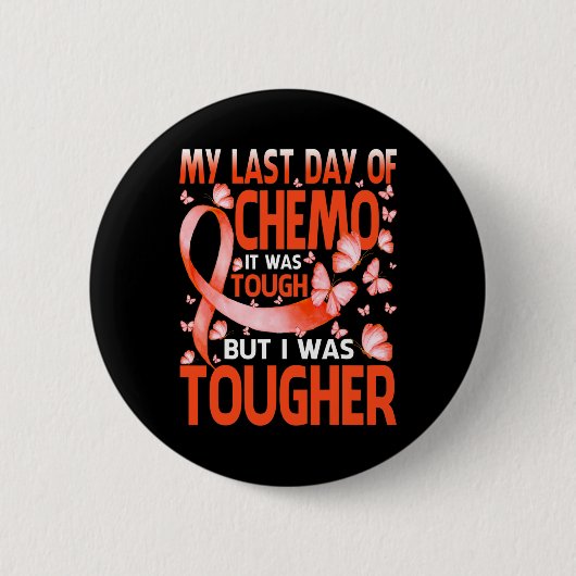 Mijn laatste dag chemo-leukemiebewustmakingsboter ronde button 5,7 cm (Voorkant)