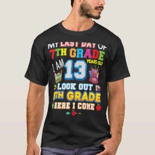 Mijn laatste dag van 7e graad 8e hier kom ik zo la t-shirt