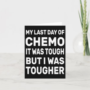 Mijn laatste dag van Chemo was hard, maar ik was h Kaart