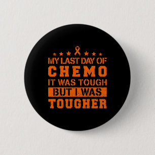 Mijn laatste dag van Chemo was hard, maar ik was h Ronde Button 5,7 Cm