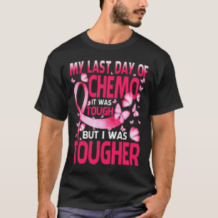 Mijn laatste dag van Chemo was hoest borstkanker b T-shirt