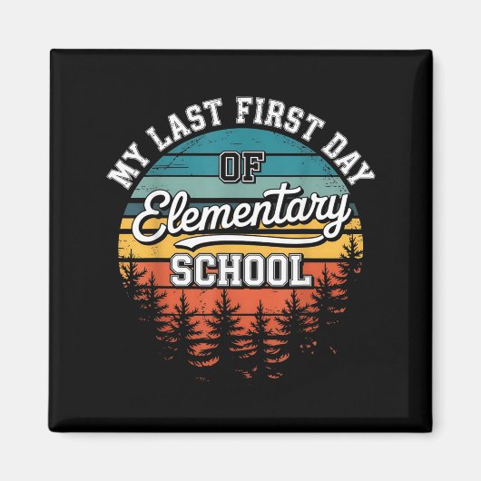 Mijn laatste eerste dag op de basisschool grappig magneet (Voorkant)