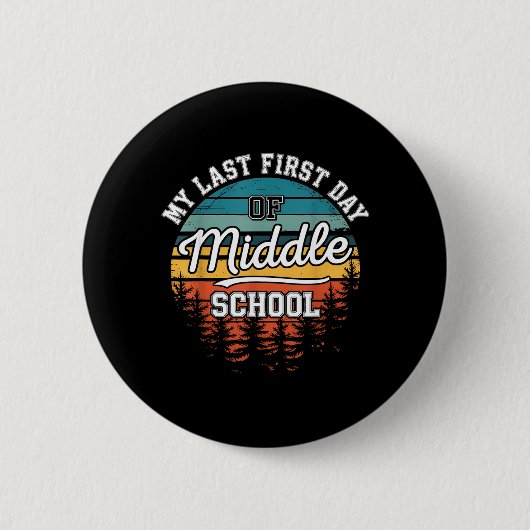 Mijn laatste eerste dag op de middelbare school Gr Ronde Button 5,7 Cm (Voorkant)