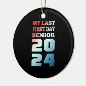 Mijn laatste eerste dag Senior 2024 Cool Design Keramisch Ornament (Links)