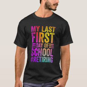 Mijn laatste eerste dag van de pensionering van le t-shirt
