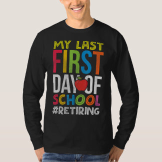 Mijn laatste eerste dag van de pensionering van le t-shirt