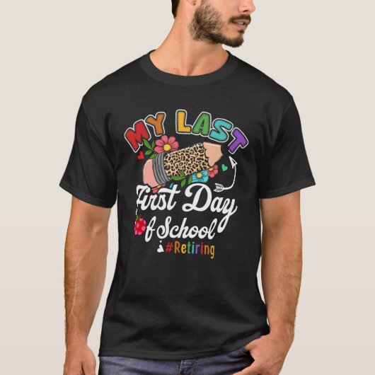 Mijn laatste eerste dag van de school die de leraa t-shirt (Voorkant)