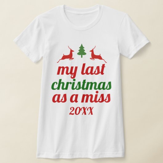 "Mijn laatste kerst als miss" rood groen hert T-shirt (Laagn)