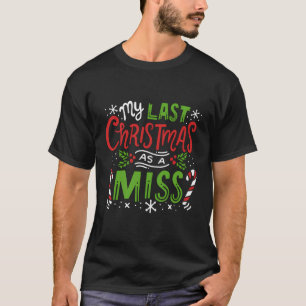 Mijn laatste Kerstmis als Miss 2019-kerstbruiloft T-shirt