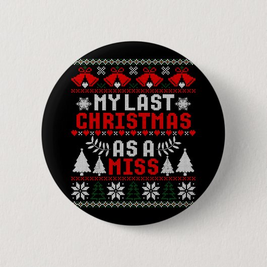 Mijn laatste Kerstmis als Miss Fiance Ugly Sweater Ronde Button 5,7 Cm (Voorkant)
