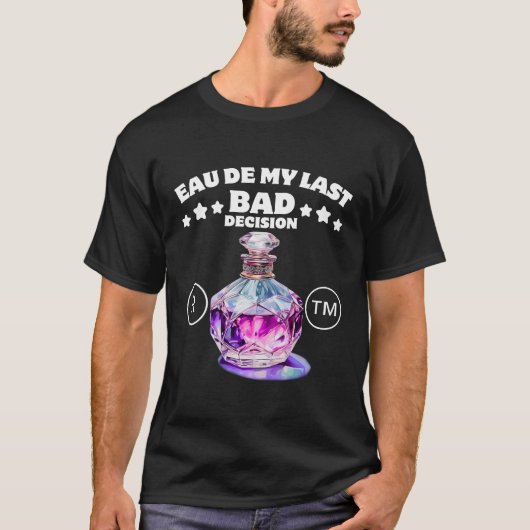 Mijn laatste slechte beslissing t-shirt (Voorkant)