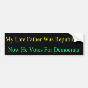 Mijn laatste vader stemt nu voor Democraten Bumpersticker
