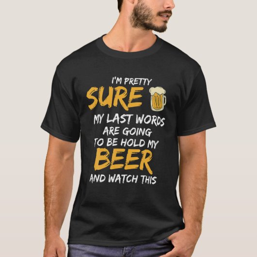Mijn laatste woorden houden Beer Funny Watch Cadea T-shirt (Voorkant)
