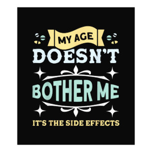 Mijn leeftijd stoort me niet, oude mensen sarcasti foto afdruk