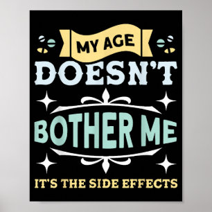 Mijn leeftijd stoort me niet, oude mensen sarcasti poster