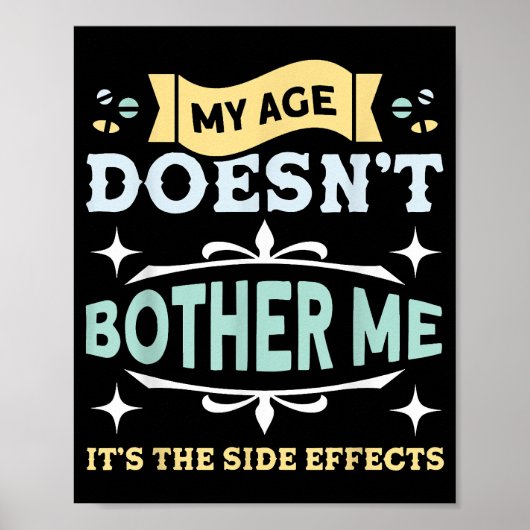 Mijn leeftijd stoort me niet, oude mensen sarcasti poster (Voorkant)