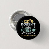 Mijn leeftijd stoort me niet, oude mensen sarcasti ronde button 3,2 cm (Voorkant /achterkant)