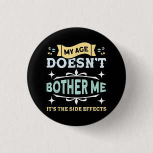 Mijn leeftijd stoort me niet, oude mensen sarcasti ronde button 3,2 cm