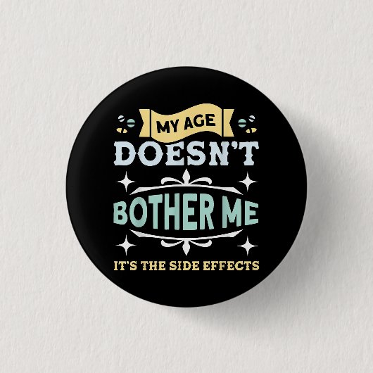Mijn leeftijd stoort me niet, oude mensen sarcasti ronde button 3,2 cm (Voorkant)