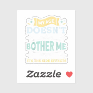 Mijn leeftijd stoort me niet Oude mensen sarcastis Sticker