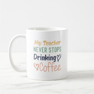 Mijn leerkracht Drink nooit koffie Koffiemok