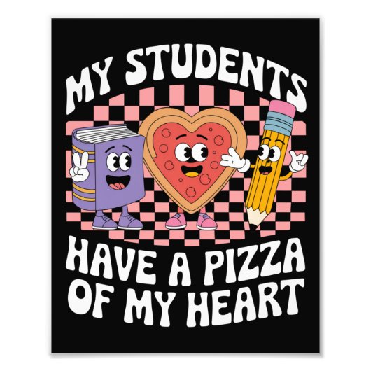 Mijn leerlingen hebben een pizza van mijn hart foto afdruk (Voorkant)