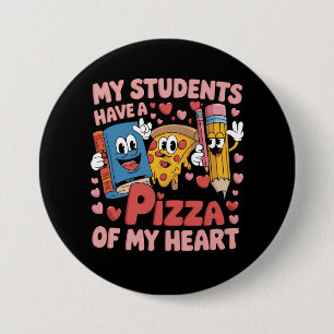 Mijn leerlingen hebben een pizza van mijn hart ler ronde button 7,6 cm