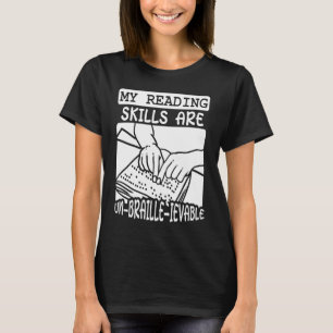 Mijn leesvaardigheden zijn niet geschikt voor brai t-shirt