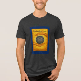 Mijn leidende kracht uni-sex T-shirt