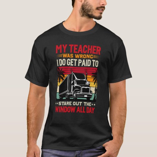 Mijn leraar had het mis. Ik krijg betaald T-shirt (Voorkant)