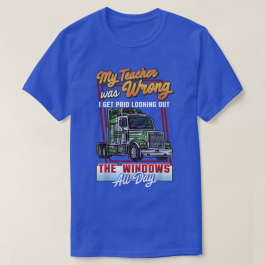 Mijn leraar had het mis met Hilarious Trucker of T T-shirt (Design voorkant)