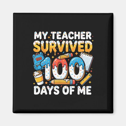 Mijn leraar heeft 100 dagen van mij overleefd Grap Magneet (Voorkant)