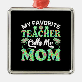 Mijn leraar noemt me mama metalen ornament
