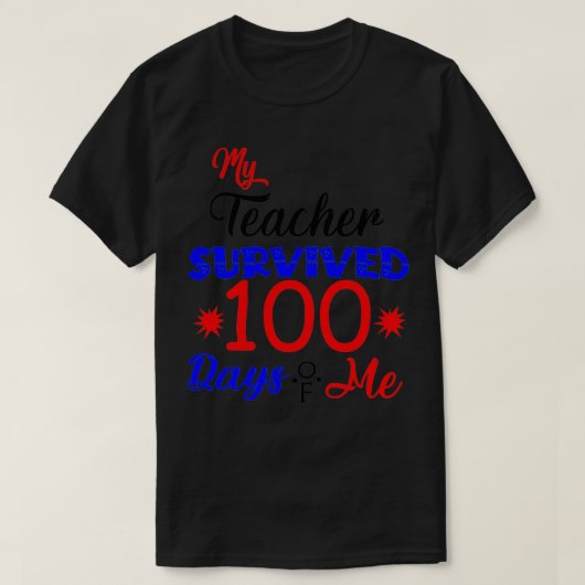 Mijn leraar overleefde 100 dagen van mij 100 dagen t-shirt (Design voorkant)