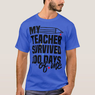 Mijn leraar overleefde 100 dagen van mij 1 t-shirt