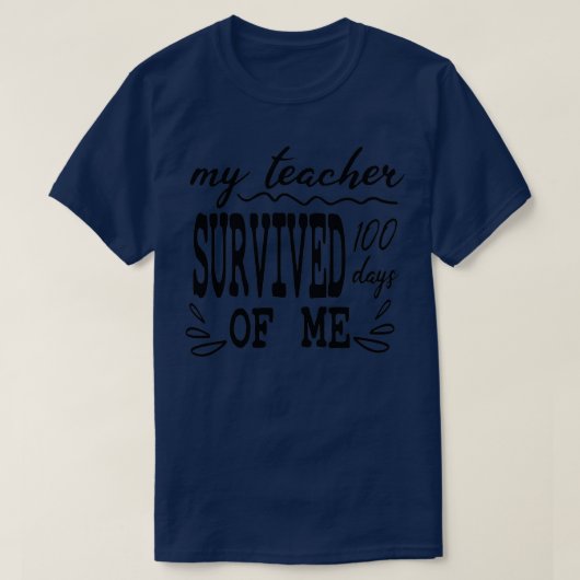 Mijn leraar overleefde 100 dagen van mij grappig 1 t-shirt (Design voorkant)