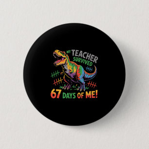 Mijn leraar overleefde 67 dagen school 67 Meme Din Ronde Button 5,7 Cm